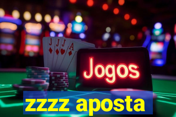 zzzz aposta
